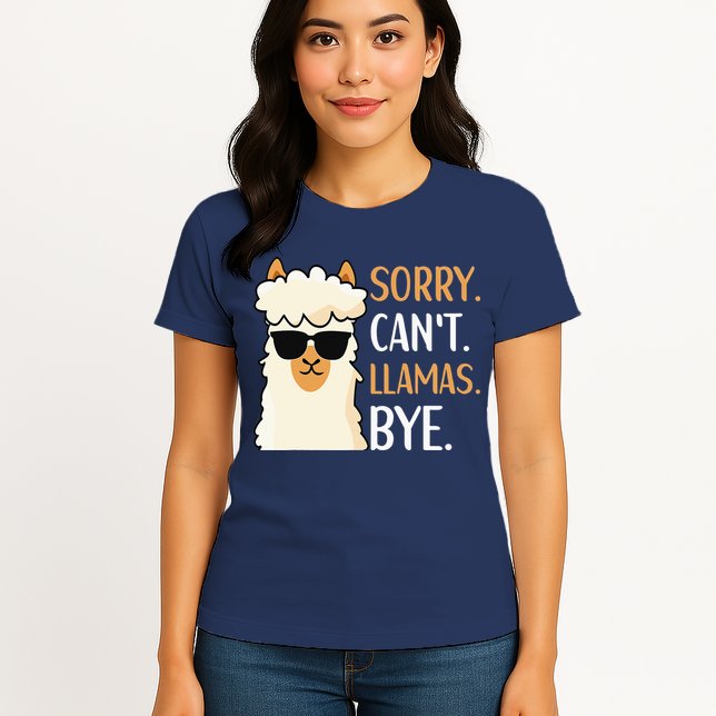 Sorry Can't Alpacas Bye LLama Apparel Womens T-Shirt