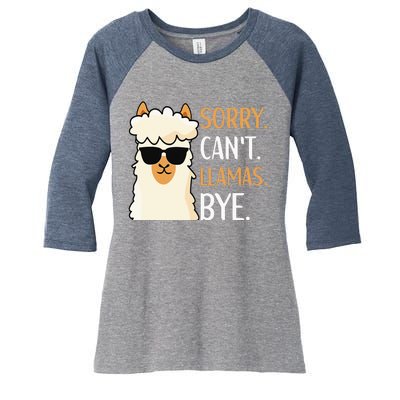 Sorry Can't Alpacas Bye LLama Apparel Women's Tri-Blend 3/4-Sleeve Raglan Shirt