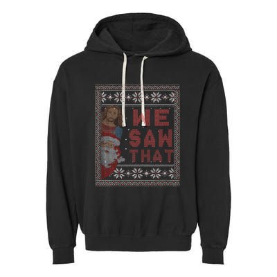 Santa Claus And Jesus Christ We Saw That For Christmas Garment-Dyed Fleece Hoodie