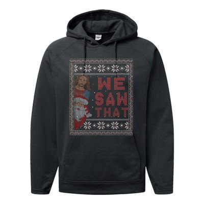 Santa Claus And Jesus Christ We Saw That For Christmas Performance Fleece Hoodie