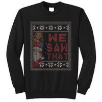 Santa Claus And Jesus Christ We Saw That For Christmas Sweatshirt