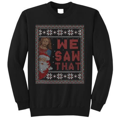 Santa Claus And Jesus Christ We Saw That For Christmas Sweatshirt