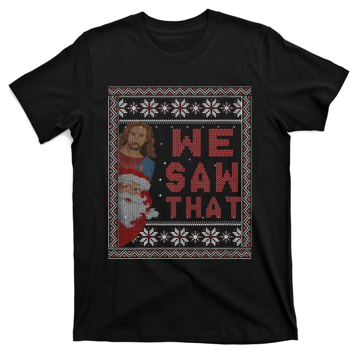 Santa Claus And Jesus Christ We Saw That For Christmas T-Shirt