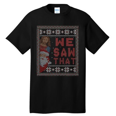 Santa Claus And Jesus Christ We Saw That For Christmas Tall T-Shirt