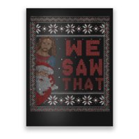 Santa Claus And Jesus Christ We Saw That For Christmas Poster