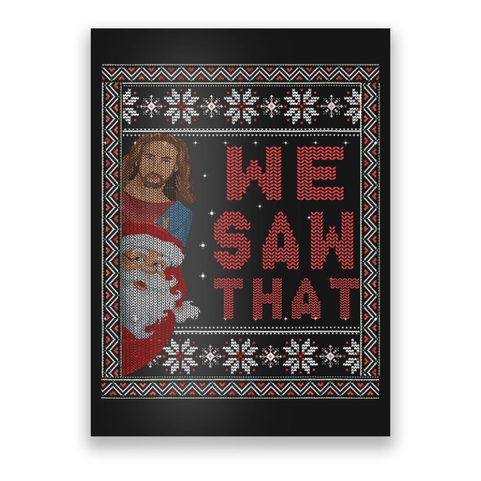 Santa Claus And Jesus Christ We Saw That For Christmas Poster