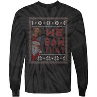 Santa Claus And Jesus Christ We Saw That For Christmas Tie-Dye Long Sleeve Shirt