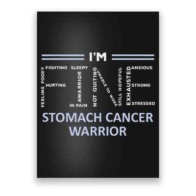 Stomach Cancer Awareness I´M Fine Periwinkle Ribbon Fighter Poster