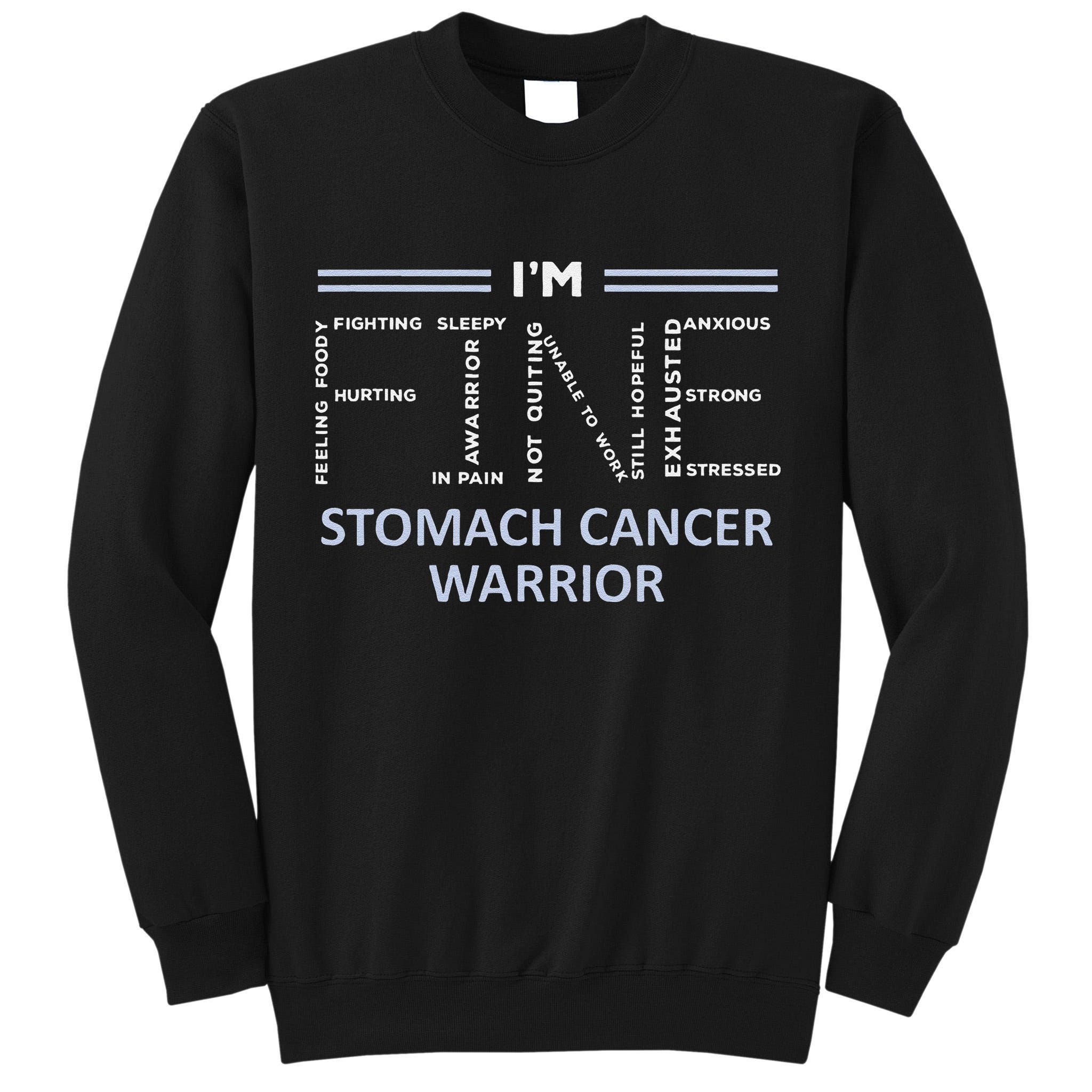 Stomach Cancer Awareness I´M Fine Periwinkle Ribbon Fighter Tall Sweatshirt