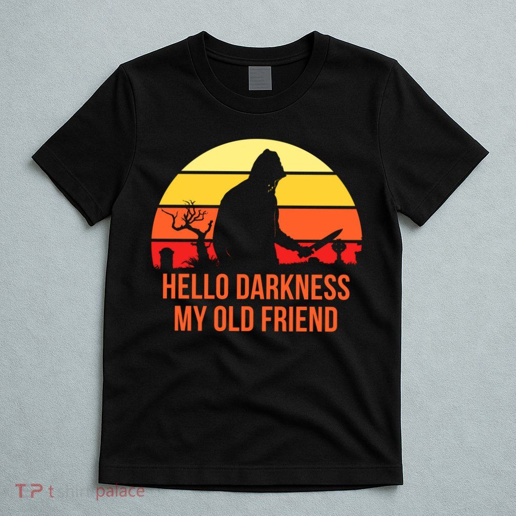 Scary Hello Darkness My Old Friend T-Shirt