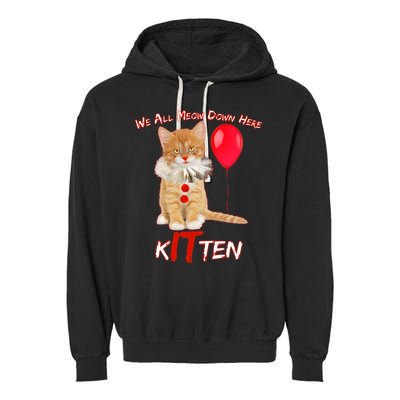 Scary We All Meow Down Here Clown Cat Kitten Garment-Dyed Fleece Hoodie