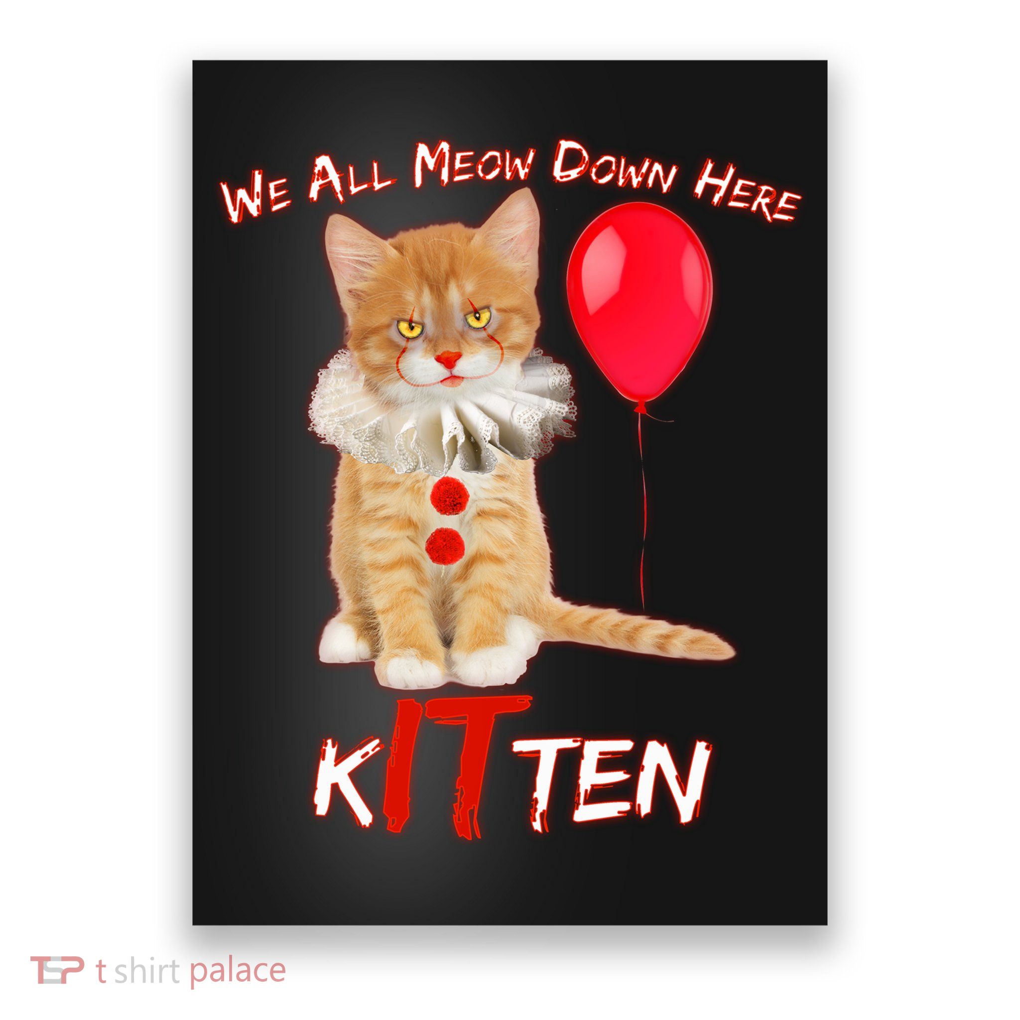Scary We All Meow Down Here Clown Cat Kitten Poster