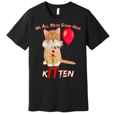 Scary We All Meow Down Here Clown Cat Kitten Premium T-Shirt