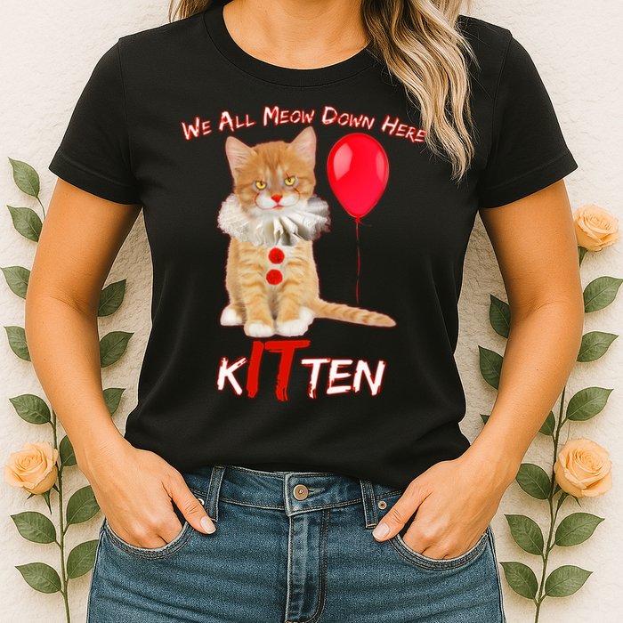 Scary We All Meow Down Here Clown Cat Kitten Womens T-Shirt