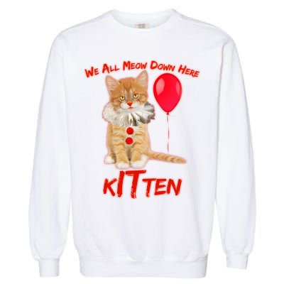 Scary We All Meow Down Here Clown Cat Kitten Garment-Dyed Sweatshirt