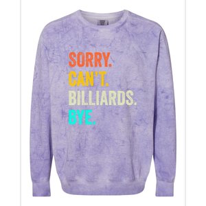 Sorry Can't Billiards Bye Billiards Dad Gift For Father’s Day Colorblast Crewneck Sweatshirt