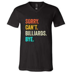 Sorry Can't Billiards Bye Billiards Dad Gift For Father’s Day V-Neck T-Shirt