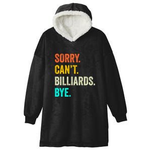 Sorry Can't Billiards Bye Billiards Dad Gift For Father’s Day Hooded Wearable Blanket