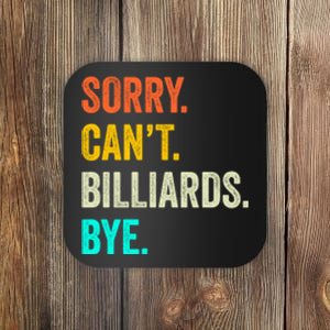 Sorry Can't Billiards Bye Billiards Dad Gift For Father’s Day Coaster