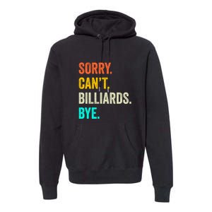 Sorry Can't Billiards Bye Billiards Dad Gift For Father’s Day Premium Hoodie