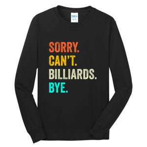 Sorry Can't Billiards Bye Billiards Dad Gift For Father’s Day Tall Long Sleeve T-Shirt