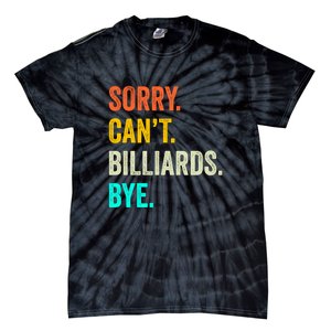 Sorry Can't Billiards Bye Billiards Dad Gift For Father’s Day Tie-Dye T-Shirt