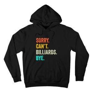 Sorry Can't Billiards Bye Billiards Dad Gift For Father’s Day Tall Hoodie