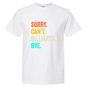 Sorry Can't Billiards Bye Billiards Dad Gift For Father’s Day Garment-Dyed Heavyweight T-Shirt