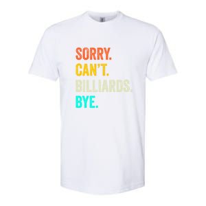 Sorry Can't Billiards Bye Billiards Dad Gift For Father’s Day Softstyle CVC T-Shirt