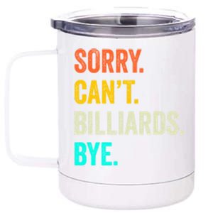 Sorry Can't Billiards Bye Billiards Dad Gift For Father’s Day 12 oz Stainless Steel Tumbler Cup