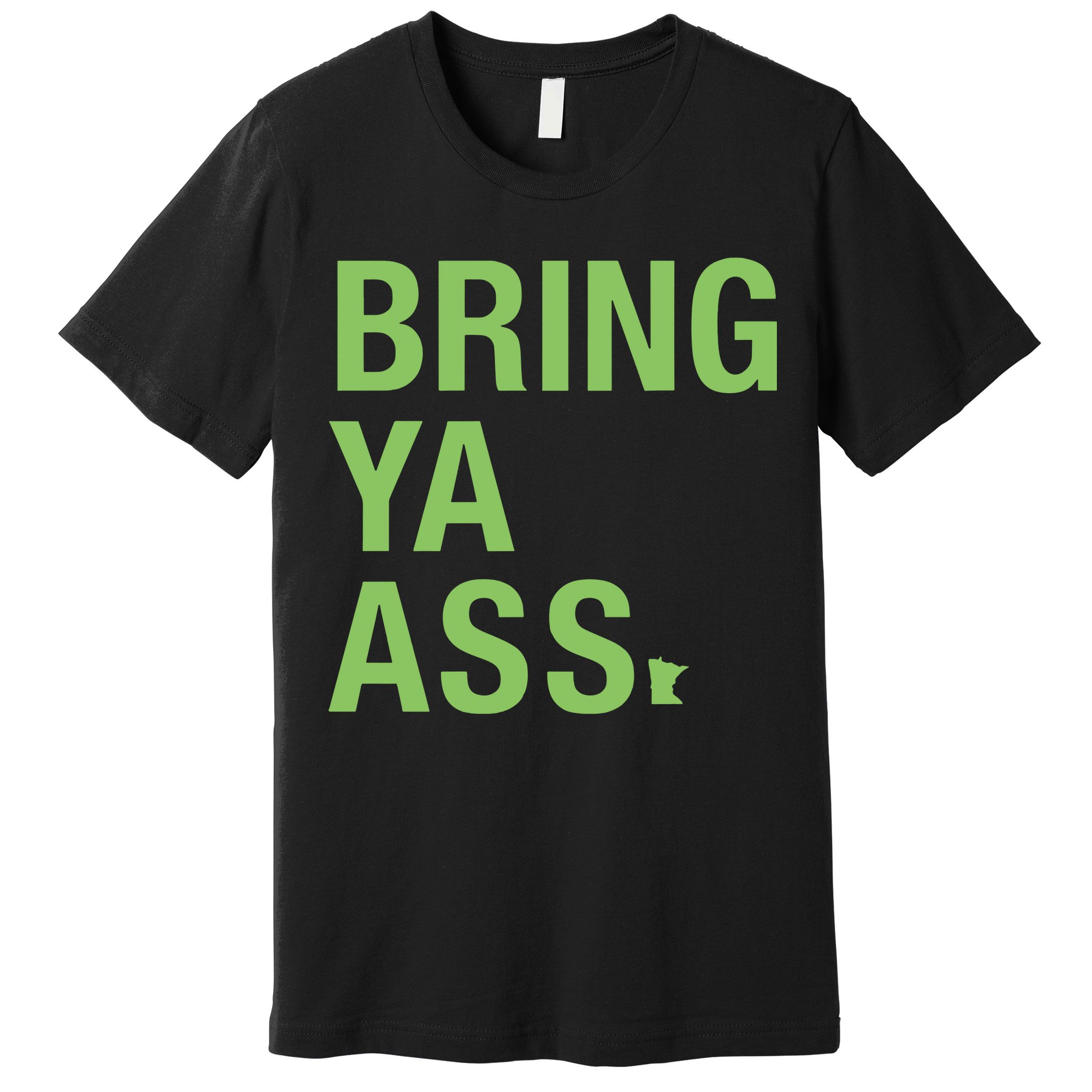 Sota Clothing Bring Ya Ass Premium T-Shirt