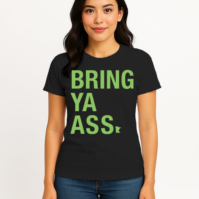 Sota Clothing Bring Ya Ass Womens T-Shirt