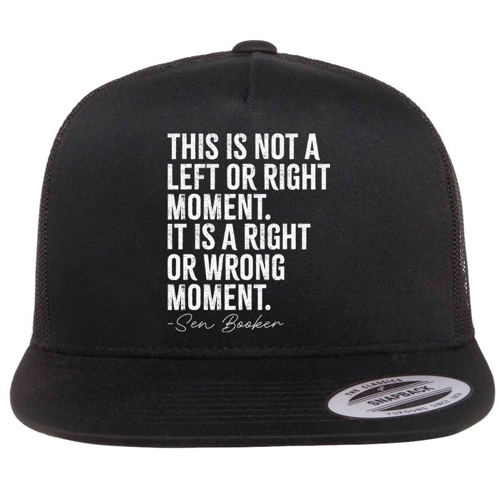 Senator Cory Booker This Is Not A Left Or Right Moment Flat Bill Trucker Hat