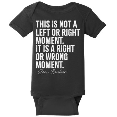 Senator Cory Booker This Is Not A Left Or Right Moment Baby Bodysuit