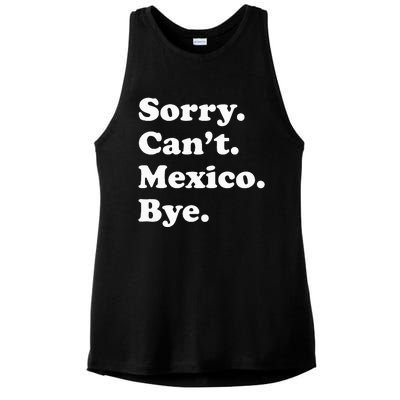 Sorry CanT Bye Funny Vacation Island Mexico Ladies PosiCharge Tri-Blend Wicking Tank