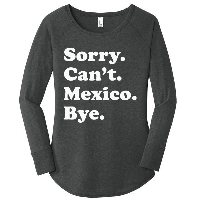 Sorry CanT Bye Funny Vacation Island Mexico Women's Perfect Tri Tunic Long Sleeve Shirt