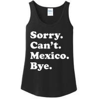 Sorry CanT Bye Funny Vacation Island Mexico Ladies Essential Tank