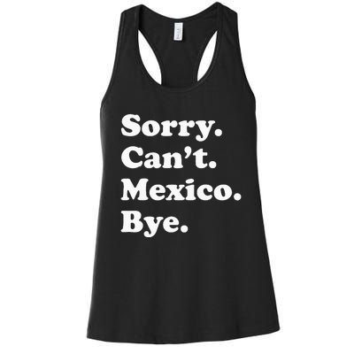 Sorry CanT Bye Funny Vacation Island Mexico Women's Racerback Tank