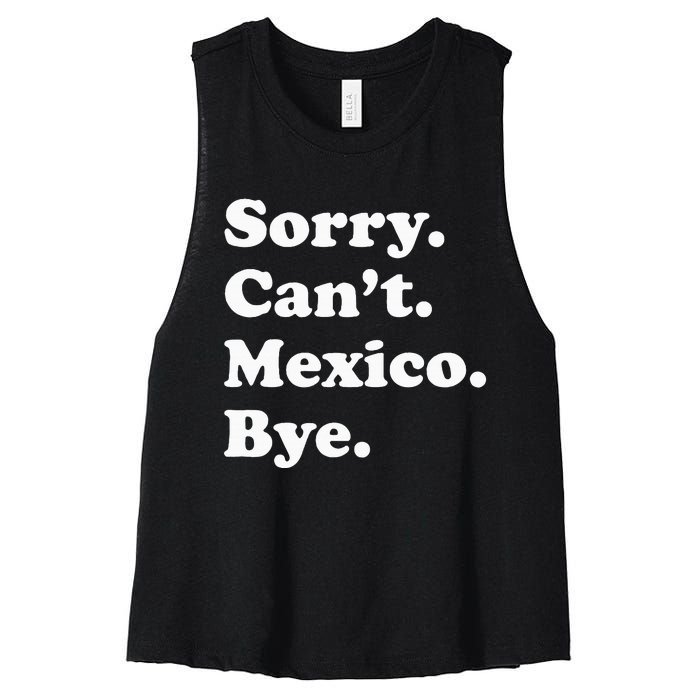 Sorry CanT Bye Funny Vacation Island Mexico Women's Racerback Cropped Tank