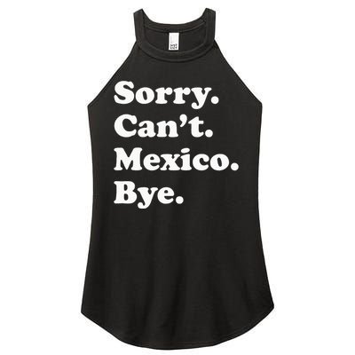 Sorry CanT Bye Funny Vacation Island Mexico Women's Perfect Tri Rocker Tank