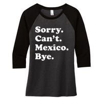 Sorry CanT Bye Funny Vacation Island Mexico Women's Tri-Blend 3/4-Sleeve Raglan Shirt