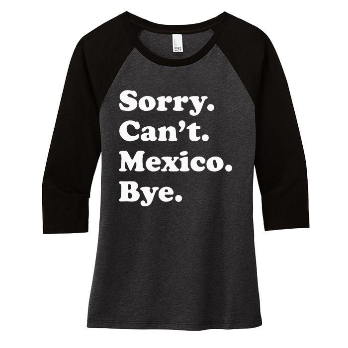 Sorry CanT Bye Funny Vacation Island Mexico Women's Tri-Blend 3/4-Sleeve Raglan Shirt