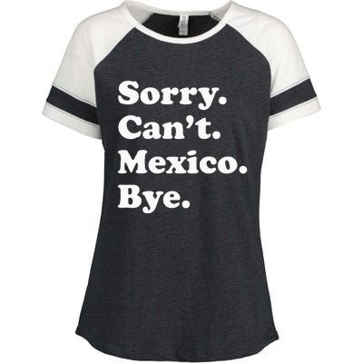 Sorry CanT Bye Funny Vacation Island Mexico Enza Ladies Jersey Colorblock Tee