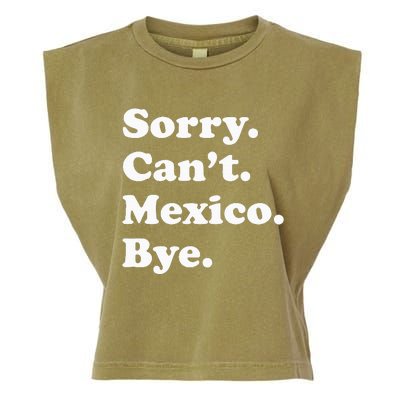 Sorry CanT Bye Funny Vacation Island Mexico Garment-Dyed Women's Muscle Tee