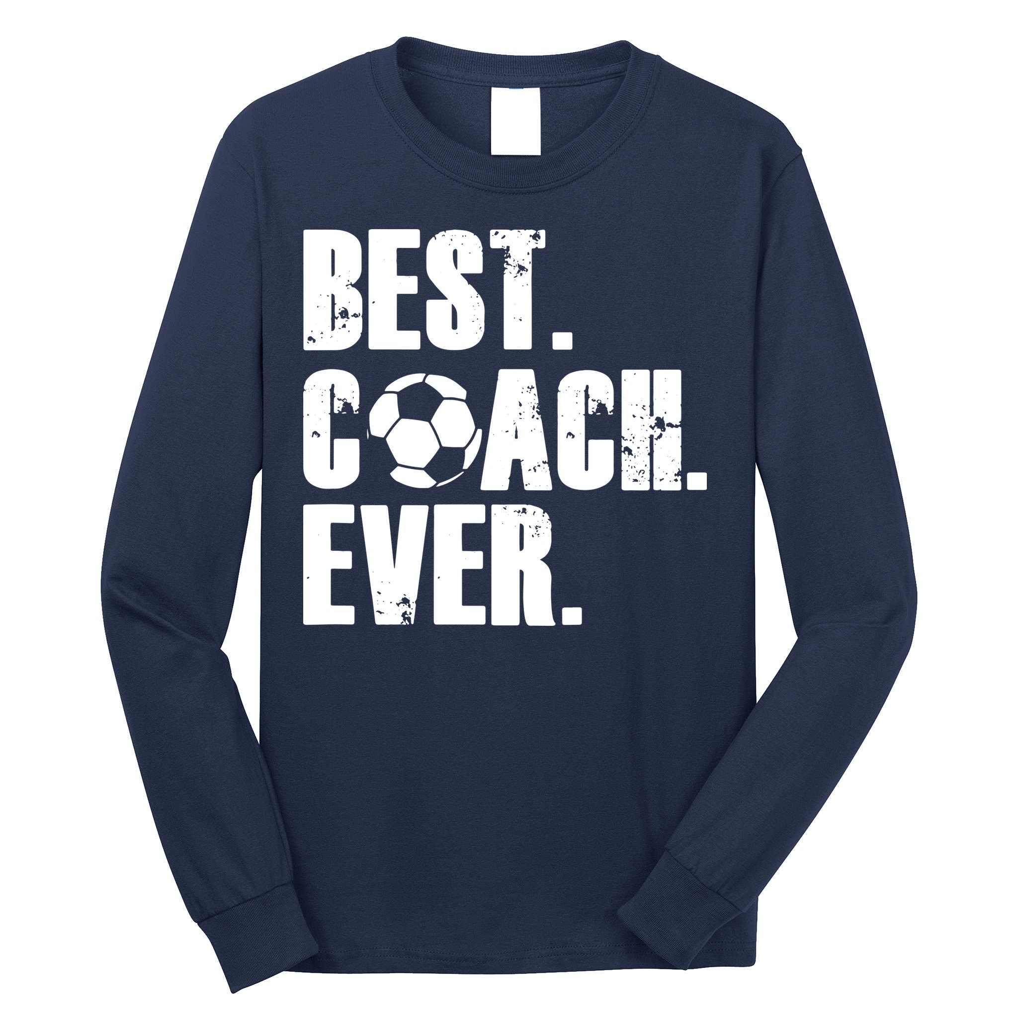 SOCCER COACH BEST COACH EVER SOCCER GIFT Long Sleeve Shirt