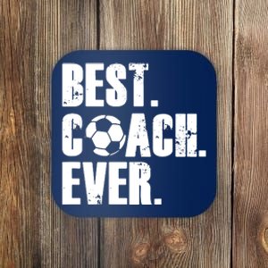 SOCCER COACH BEST COACH EVER SOCCER GIFT Coaster