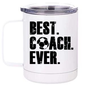 SOCCER COACH BEST COACH EVER SOCCER GIFT 12 oz Stainless Steel Tumbler Cup