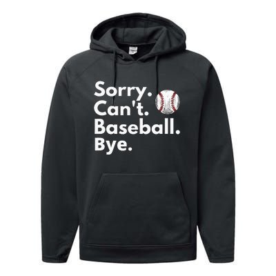 Sorry Cant Baseball Bye Funny Baseball Lover Performance Fleece Hoodie