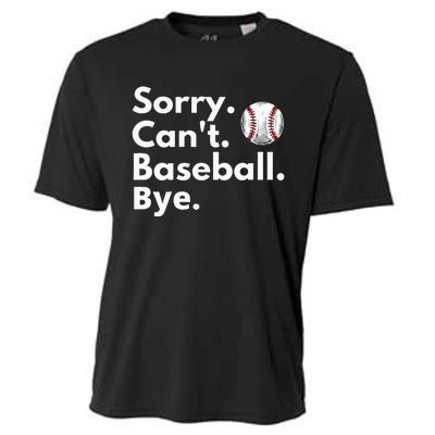 Sorry Cant Baseball Bye Funny Baseball Lover Cooling Performance Crew T-Shirt