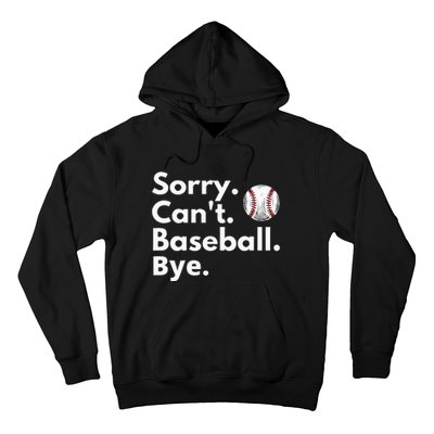 Sorry Cant Baseball Bye Funny Baseball Lover Hoodie